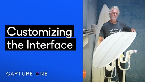 Thumbnail for entry Capture One 21 Tutorials | Customizing the Interface