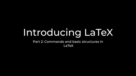 Thumbnail for LaTeX Tutorial Part 2: Commands in LaTeX and fundamental behaviour of the compiler