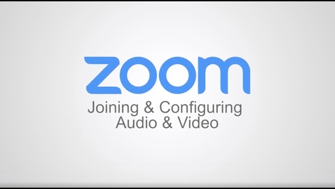 Thumbnail for Joining &amp; Configuring Zoom Audio &amp; Video