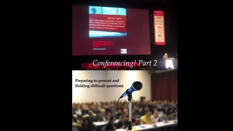 Thumbnail for Conferences Part 2: Preparing to present and fielding difficult questions