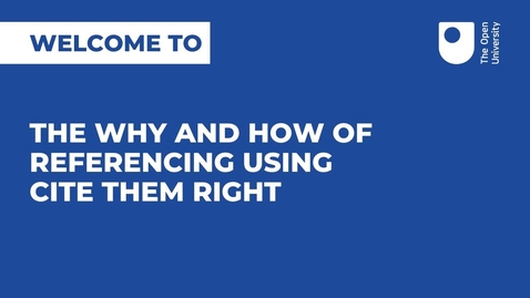 Thumbnail for entry The Why and How of Referencing using Cite Them Right