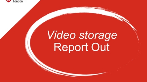Thumbnail for entry Report out - Video Storage - Simen Waage