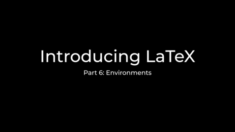 Thumbnail for LaTeX Tutorial Part 6: Introduction to environments