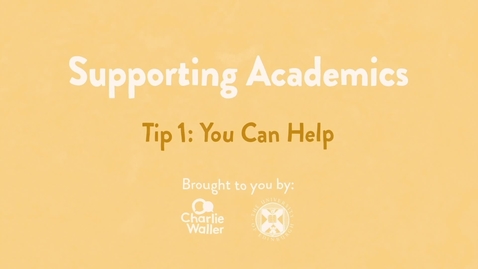 Thumbnail for Charlie Waller: Supporting Academics: You Can Help