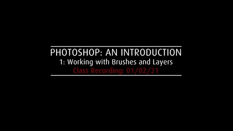 Thumbnail for entry Week 1:  Brushes and Layers - Class Recording