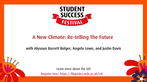 Thumbnail for entry SSF2022 A New Climate Re-telling The Future (Alysoun Barrett Bolger, Angela Lowe, and Justin Davis