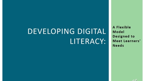 Thumbnail for entry Developing Digital Literacy: A Flexible Model Designed to Meet Learners' Needs