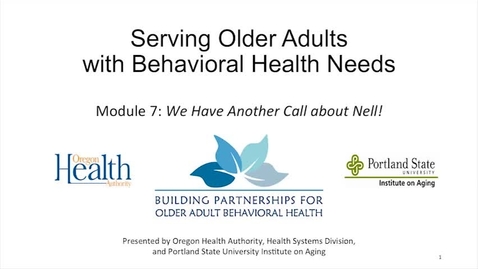 Thumbnail for entry Serving Older Adults with Behavioral Health Needs: Module 7