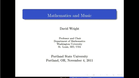 Thumbnail for 11/4/2011, David Wright, Washington University,  Mathematics and Music