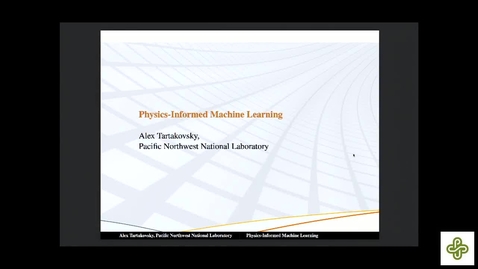 Thumbnail for entry 2019 Apr 26, Alexandre Tartakovsky, Pacific Northwest National Laboratory Learning parameters and constitutive relationships with physics informed deep neural networks