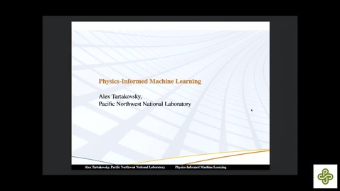 Thumbnail for 2019 Apr 26, Alexandre Tartakovsky, Pacific Northwest National Laboratory Learning parameters and constitutive relationships with physics informed deep neural networks