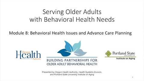 Thumbnail for entry Serving Older Adults with Behavioral Health Needs: Module 8