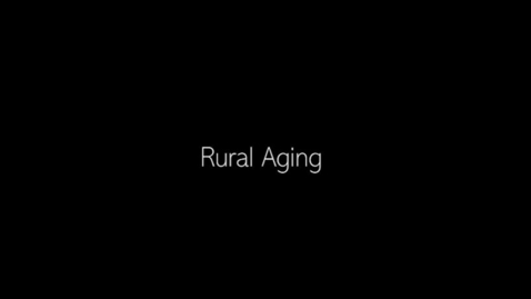 Thumbnail for entry Experts in Their Own Aging: Rural Aging