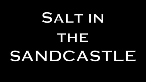 Thumbnail for entry Salt in the Sandcastle