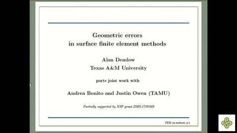 Thumbnail for entry 2019 Apr 12, Alan Demlow, Texas A&amp;M University Geometric errors in surface finite element methods