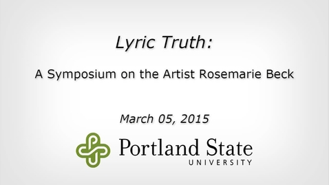 Thumbnail for Lyric Truth: Rosemarie Beck Symposium Video Highlights