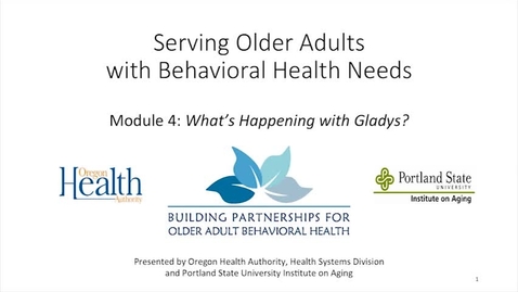 Thumbnail for entry Serving Older Adults with Behavioral Health Needs: Module 4
