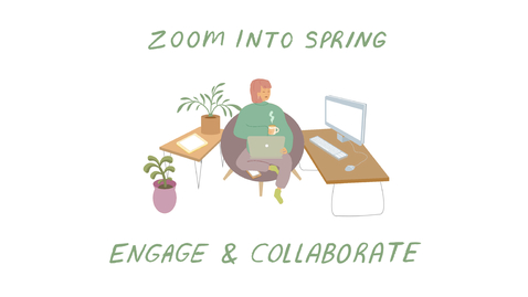 Thumbnail for entry Zoom Into Spring: Engage &amp; Collaborate