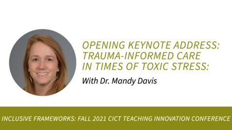 Thumbnail for entry Opening Keynote Address: Trauma-informed Care in Times of Toxic Stress with Dr. Mandy Davis