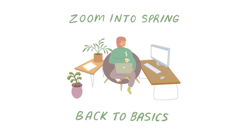 Thumbnail for Zoom Into Spring: Back to Basics