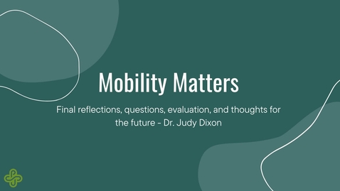 Thumbnail for Final Reflections with Dr. Judy Dixon, Mobility Matters 2024