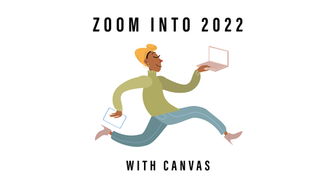Thumbnail for entry Zoom Into 2022 with Canvas