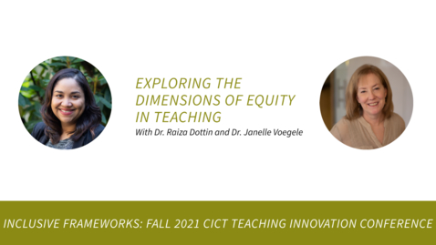 Thumbnail for entry Exploring the Dimensions of Equity in Teaching with Dr. Raiza Dottin and Dr. Janelle Voegele