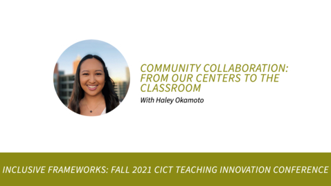 Thumbnail for entry Community Collaboration: From our Centers to the Classroom with Haley Okamoto