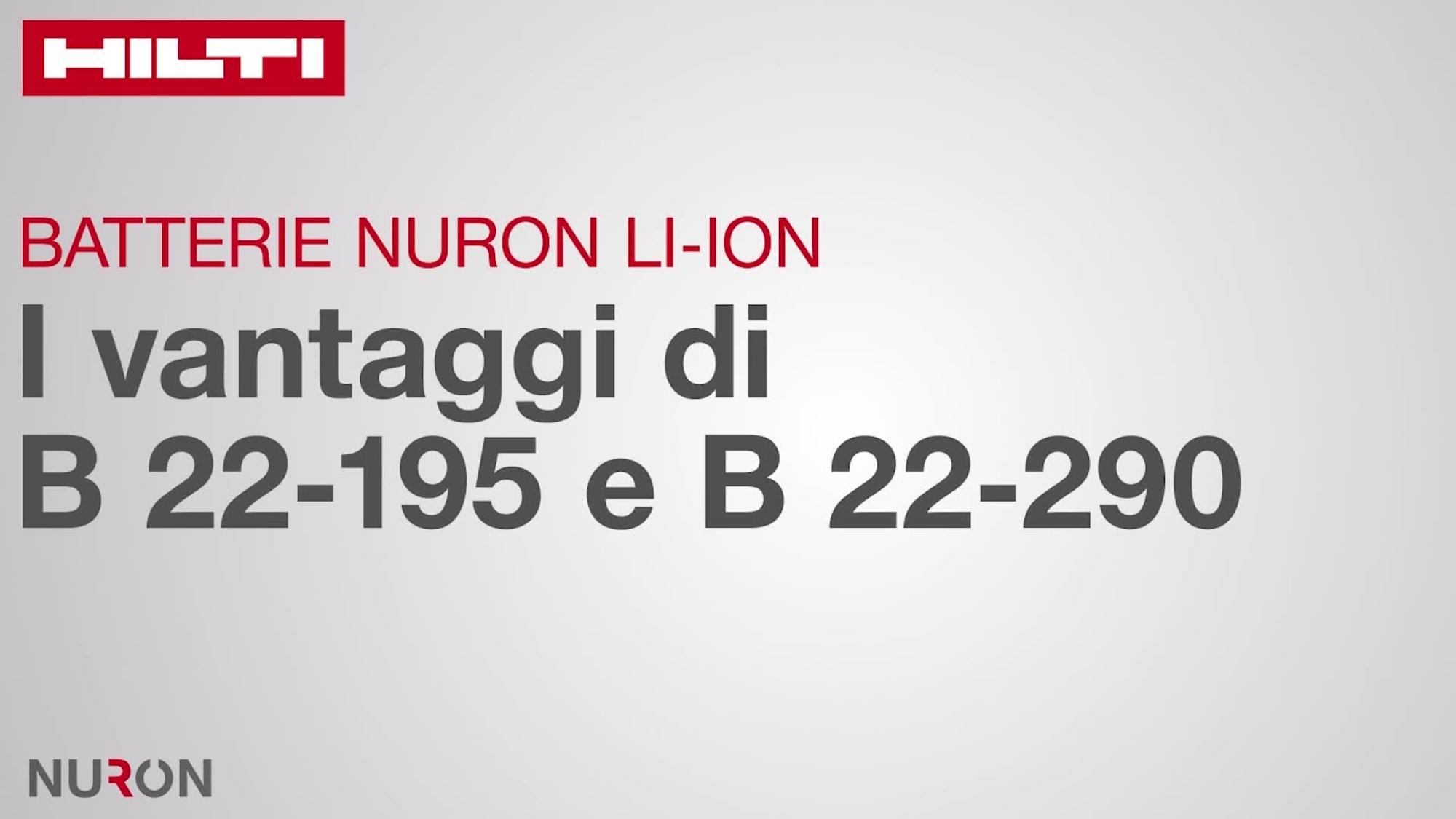 Video dimostrativo che illustra le caratteristiche e i vantaggi delle nuove batterie agli ioni di litio Nuron B 22-195 e B 22-290.  Il video ROW inizia con 5 batterie per i mercati in cui sono disponibili tutte e 5 le batterie.  