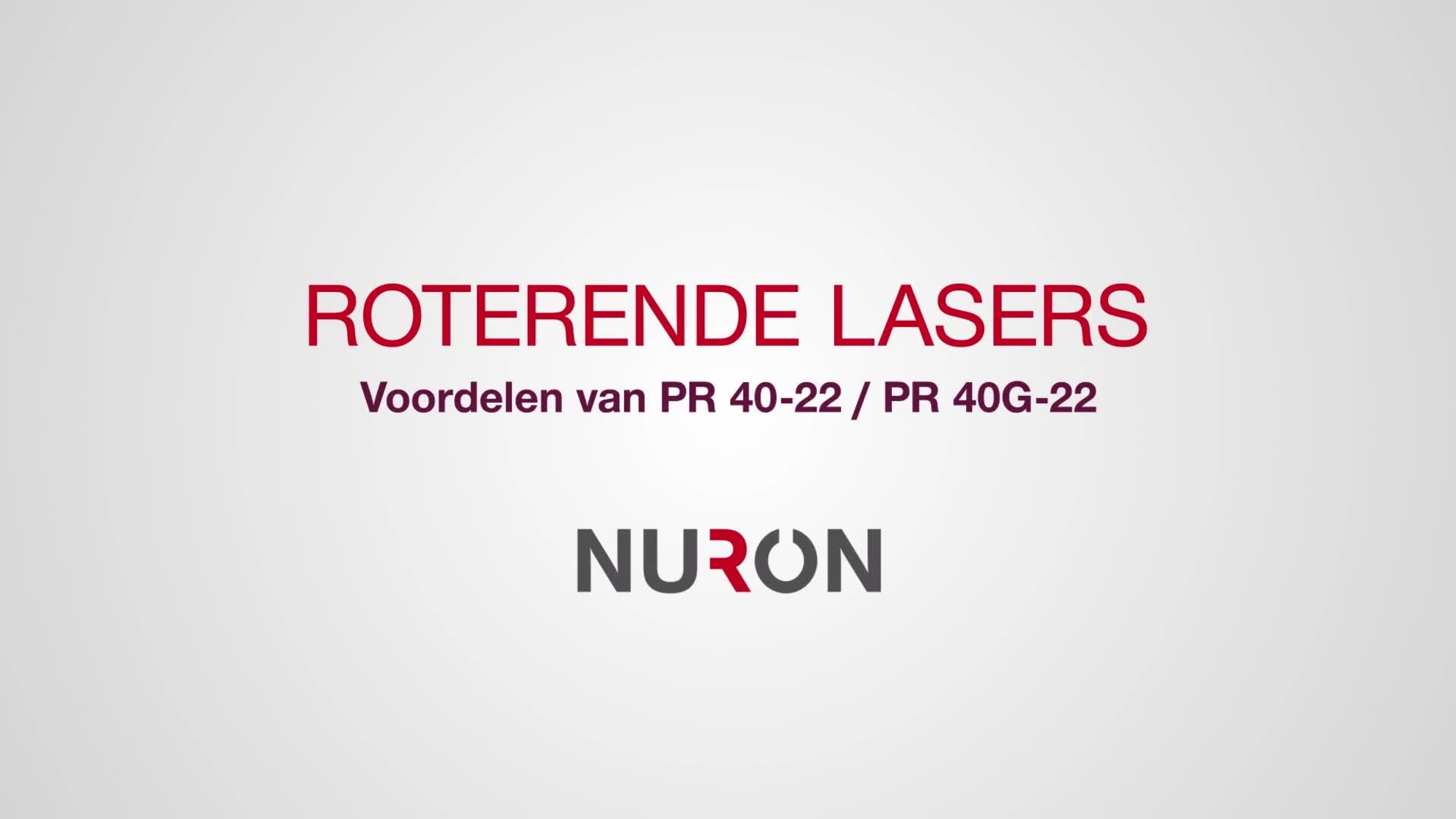 PR 40-22/PR 40G-22 video over functies en voordelen van nieuwe rotatielasers op het Nuron batterijplatform.