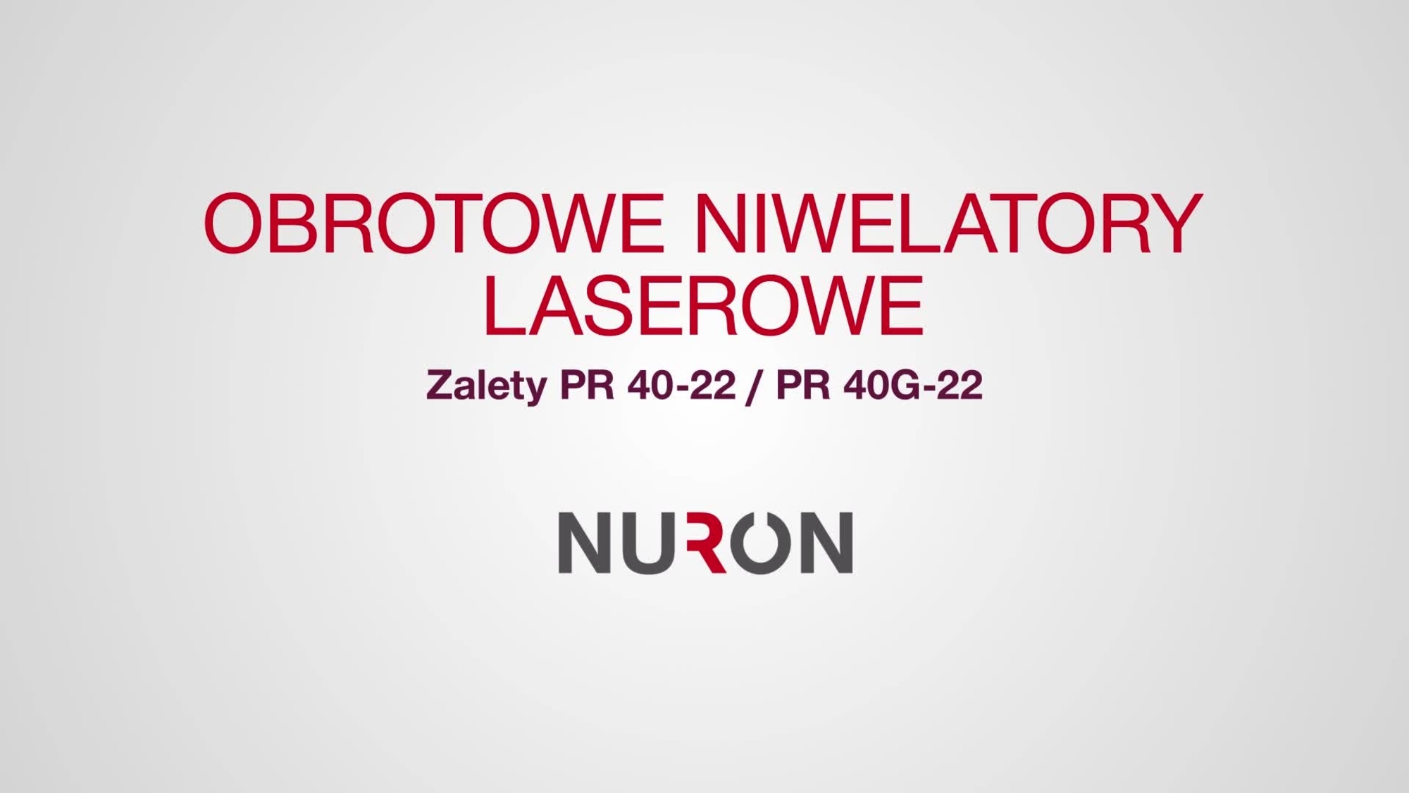 Film pokazujący zalety niwelatorów laserowych PR 40-22/PR 40G-22 na platformie akumulatorowej Nuron.