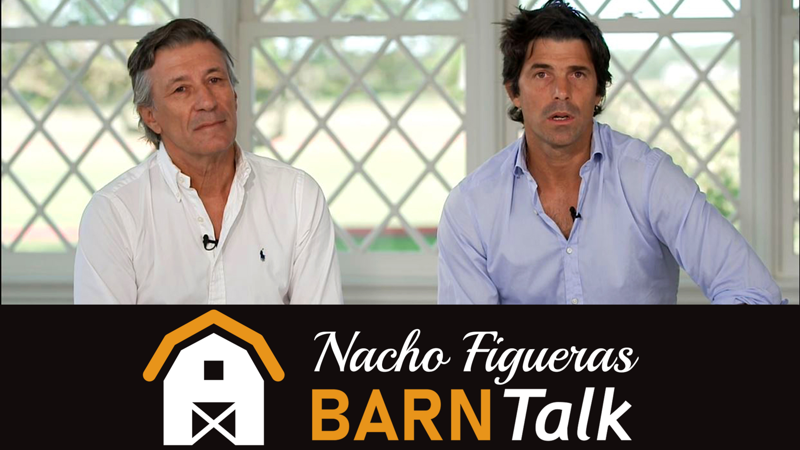 Nacho Figueras and Nacho Ramos: Barn Talk