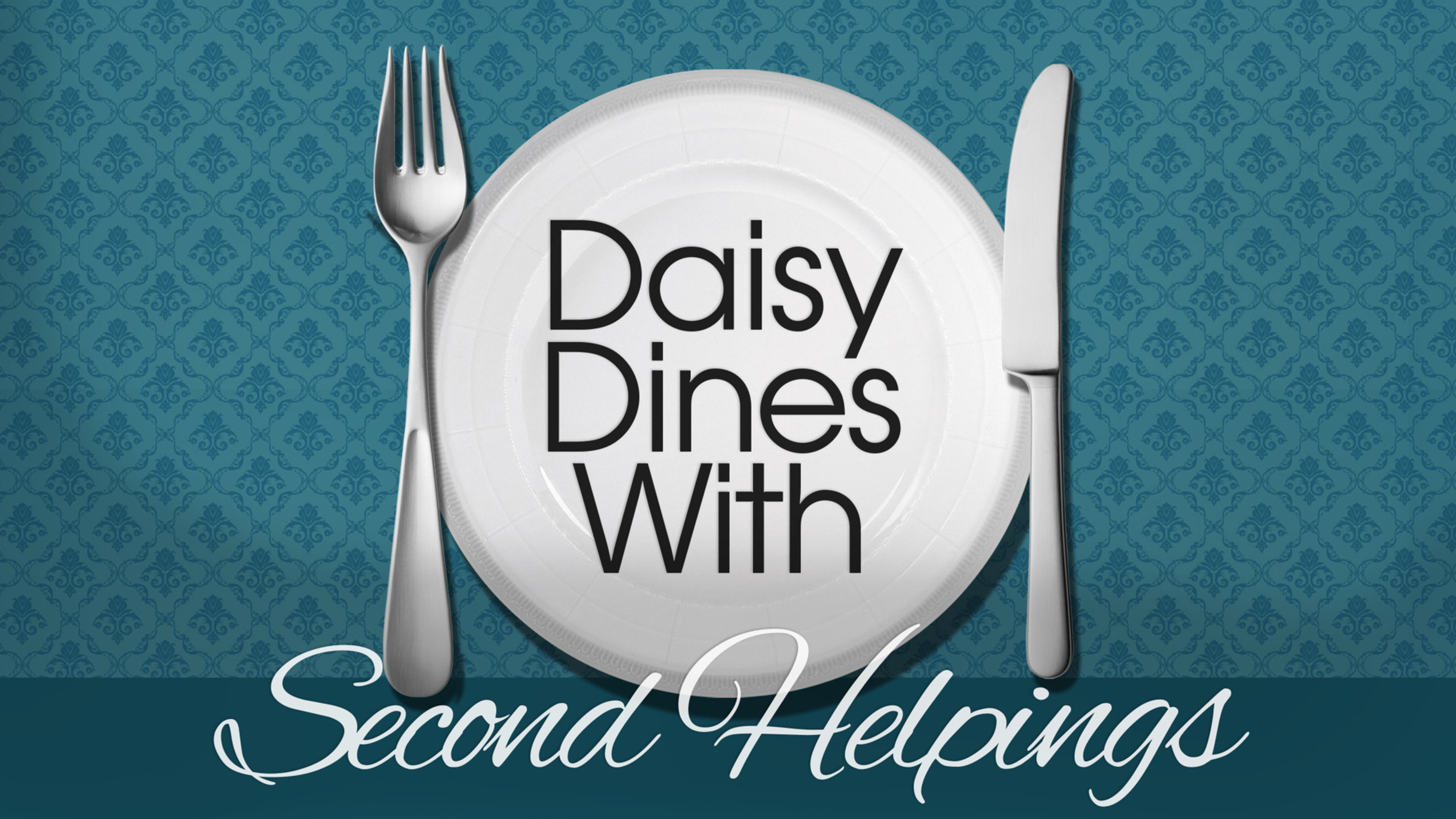 Daisy Dines With: Second Helpings