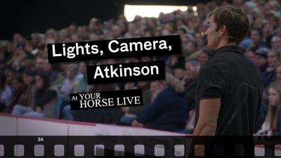 Lights Camera Atkinson at Your Horse Live