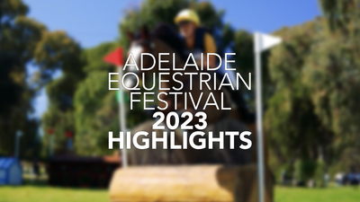 Adelaide Equestrian Festival 2023 Highlights