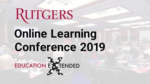 Thumbnail for 2019 Rutgers Online Learning Conference Promo