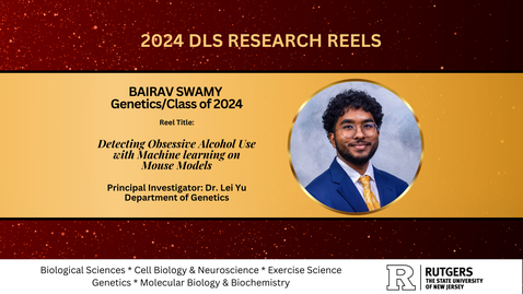 Thumbnail for 2024 DLS Research Reels Entry: &quot;Detecting Obsessive Alcohol Use with Machine Learning on Mouse Models&quot; by Bairav Swamy.