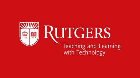 Thumbnail for entry Announcing Rutgers Teaching and Learning with Technology (TLT)