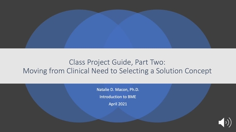 Thumbnail for entry Class Project Guide Part 2 Intro BME 04-18-2021