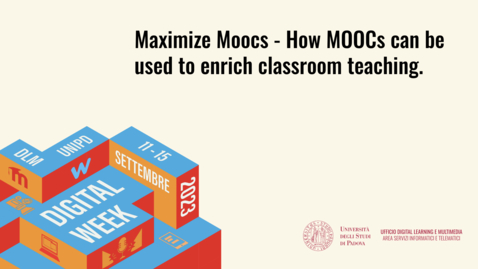 Thumbnail for entry Maximize Moocs - How MOOCs can be used to enrich classroom teaching.