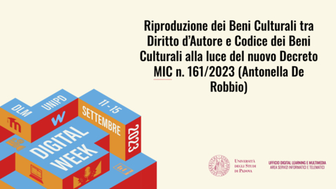 Thumbnail for entry Riproduzione dei Beni Culturali tra Diritto d’Autore e Codice dei Beni Culturali alla luce del nuovo Decreto MIC n. 161/2023 (Antonella De Robbio)
