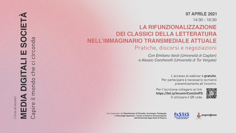 Thumbnail for entry LA RIFUNZIONALIZZAZIONE DEI CLASSICI DELLA LETTERATURA NELL'IMMAGINARIO TRANSMEDIALE ATTUALE - E. Ilardi (Università di Cagliari) e A. Ceccherelli (Università di Tor Vergata)