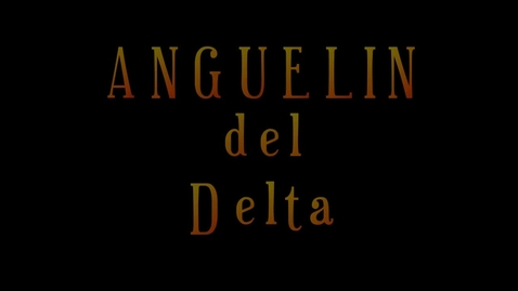 Thumbnail for entry Anguelin del Delta