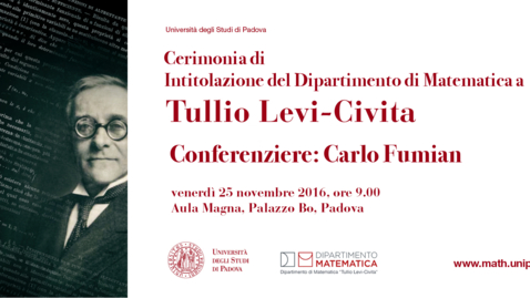 Thumbnail for entry Cerimonia di Intitolazione Dipartimento di Matematica - Conferenza di Carlo Fumian