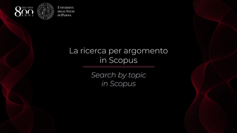 Thumbnail for entry La ricerca per argomento in Scopus | Search by topic in Scopus