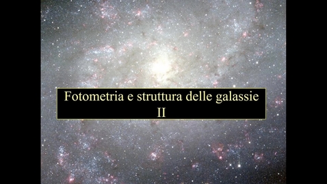 Thumbnail for 27b-Astronomia - Scienze della Natura. Fotometria e struttura delle galassie II.