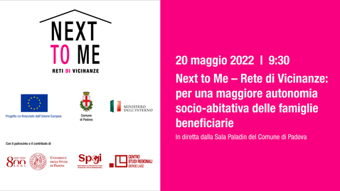 Thumbnail for entry Next to Me – Rete di Vicinanze: per una maggiore autonomia socio-abitativa delle famiglie beneficiarie (parte 1)