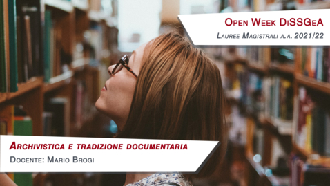 Thumbnail for entry Archivistica e tradizione documentaria - Docente: Mario Brogi