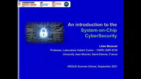 Thumbnail for entry An introduction to System-on-Chip Cybersecurity (Lilian Bossuet)