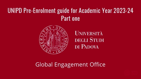 Thumbnail for entry UNIPD Pre-enrolment guide for Academic Year 2023/24. PART ONE
